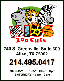 KIDS ZOO CUTS  -  740 S Greenville #300 Allen, TX 75002  214.495.0417  /  Mon-Fri 10-8  /  Sat 10-7