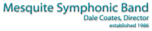 Mesquite Symphonic Band - Dale Coates, Director - Established 1986